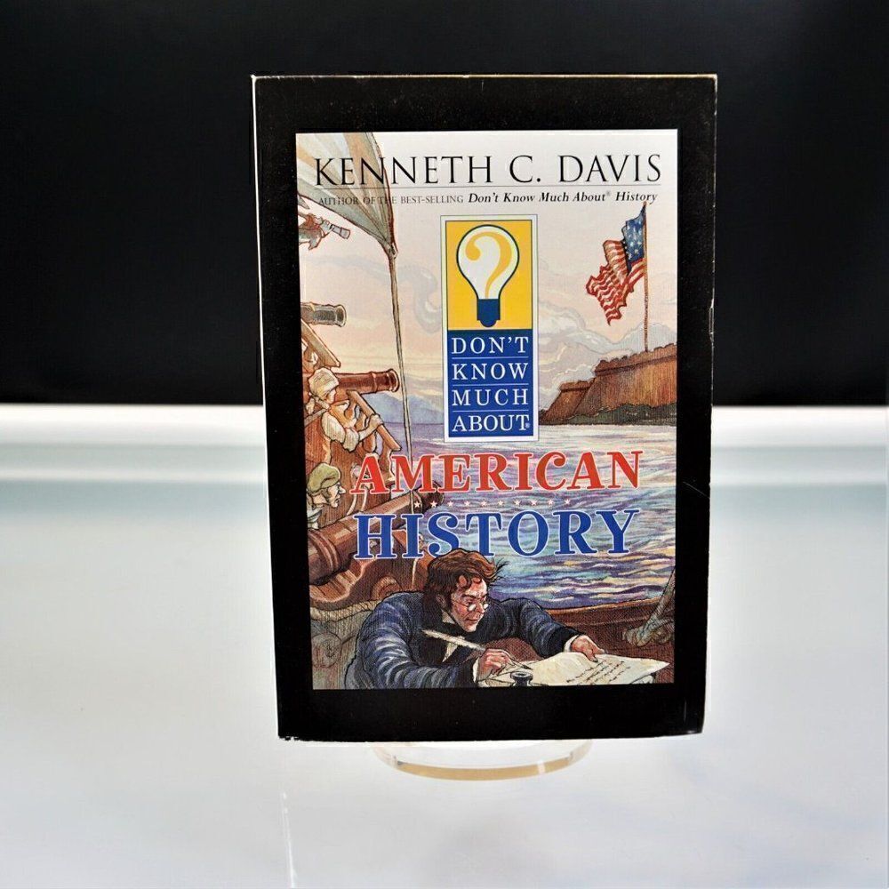 Don't Know Much about American History by Kenneth Davis 2003 Paperback